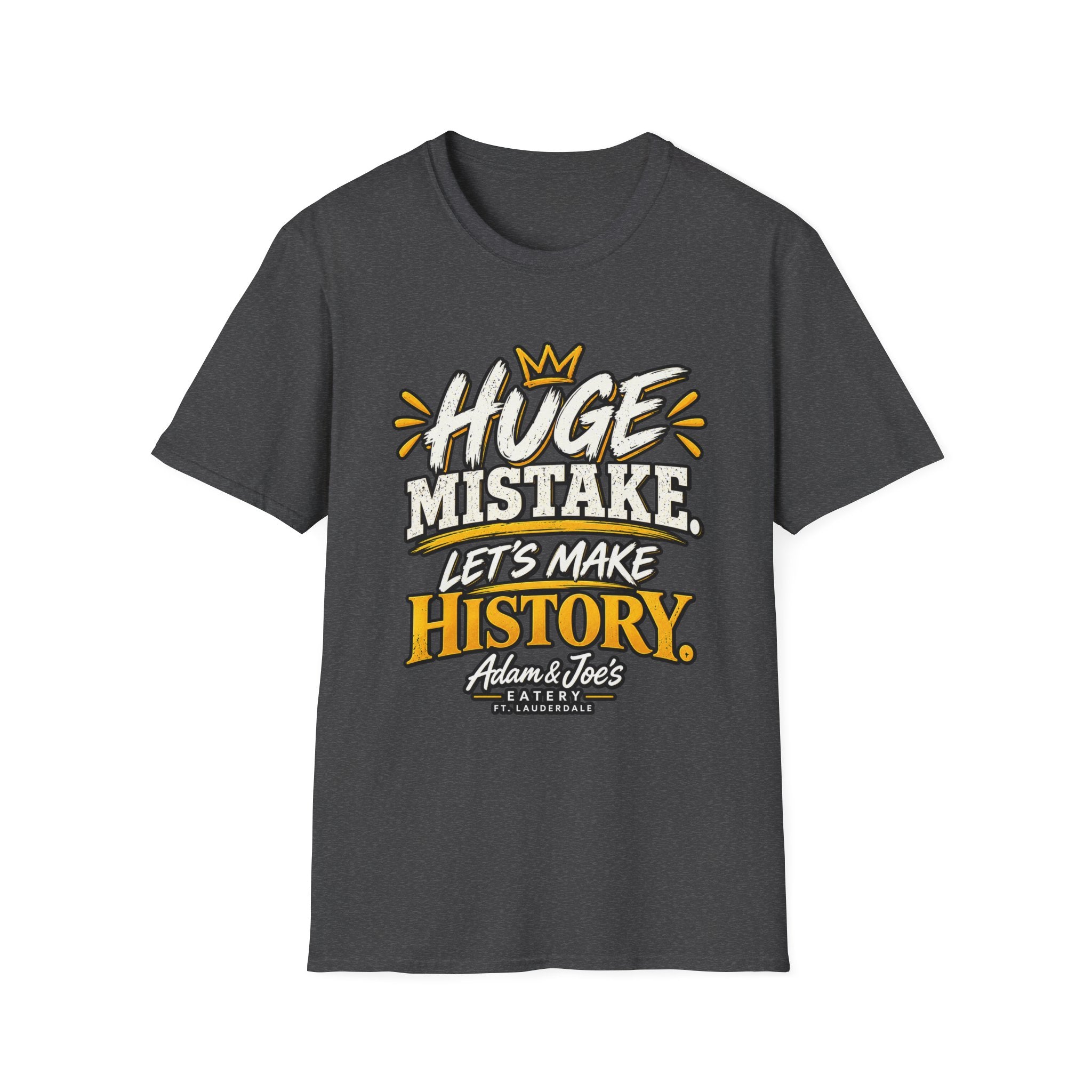 Huge Mistake T‑Shirt — “Let’s Make History” Graphic Tee