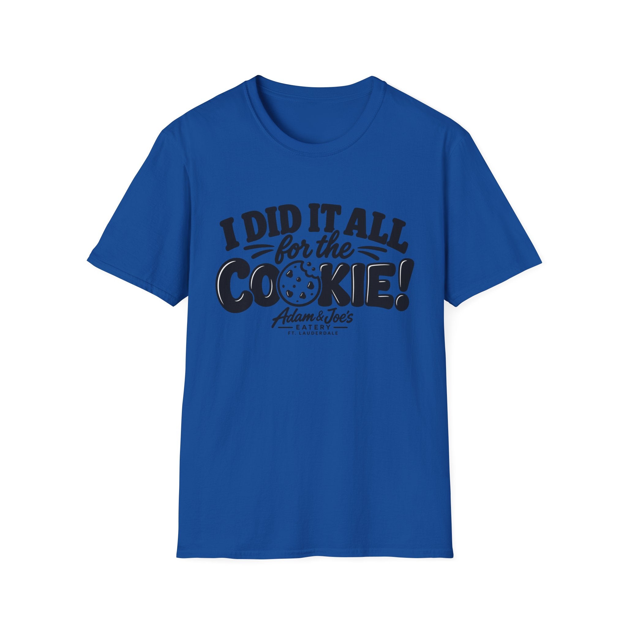 I Did It All for the Cookie! T-Shirt