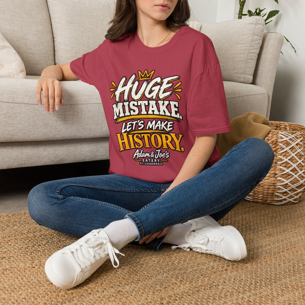 Huge Mistake T‑Shirt — “Let’s Make History” Graphic Tee