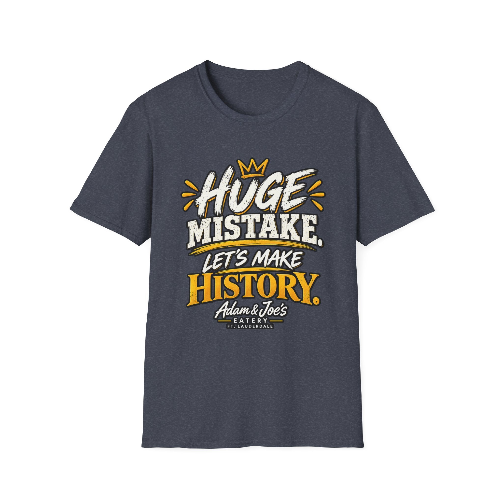 Huge Mistake T‑Shirt — “Let’s Make History” Graphic Tee