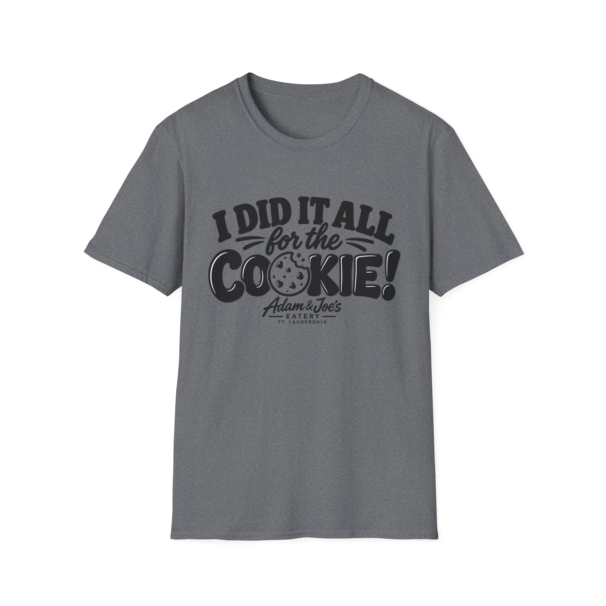 I Did It All for the Cookie! T-Shirt