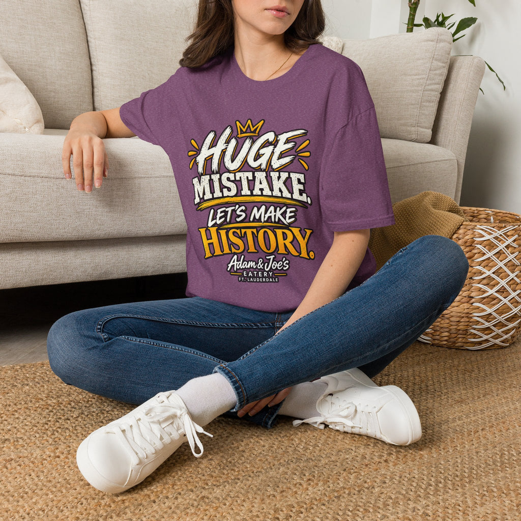Huge Mistake T‑Shirt — “Let’s Make History” Graphic Tee