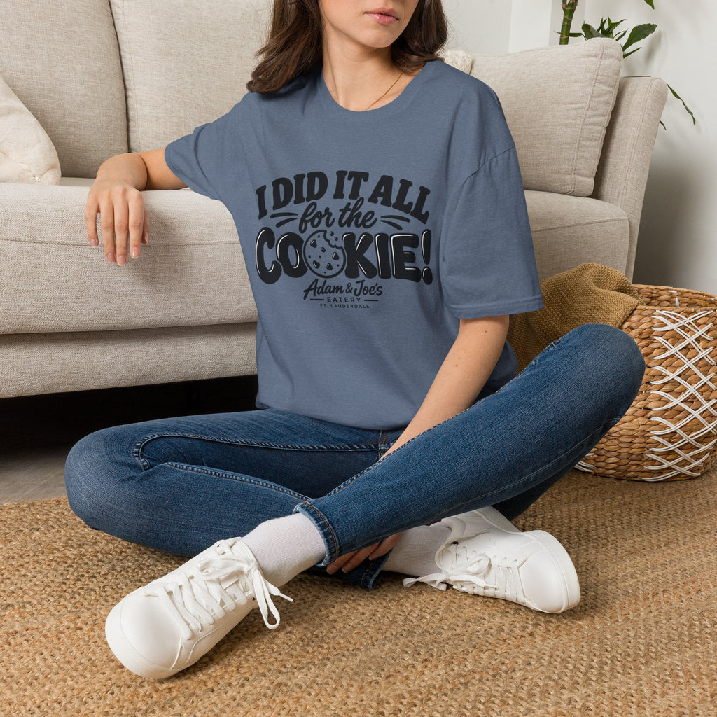 I Did It All for the Cookie! T-Shirt