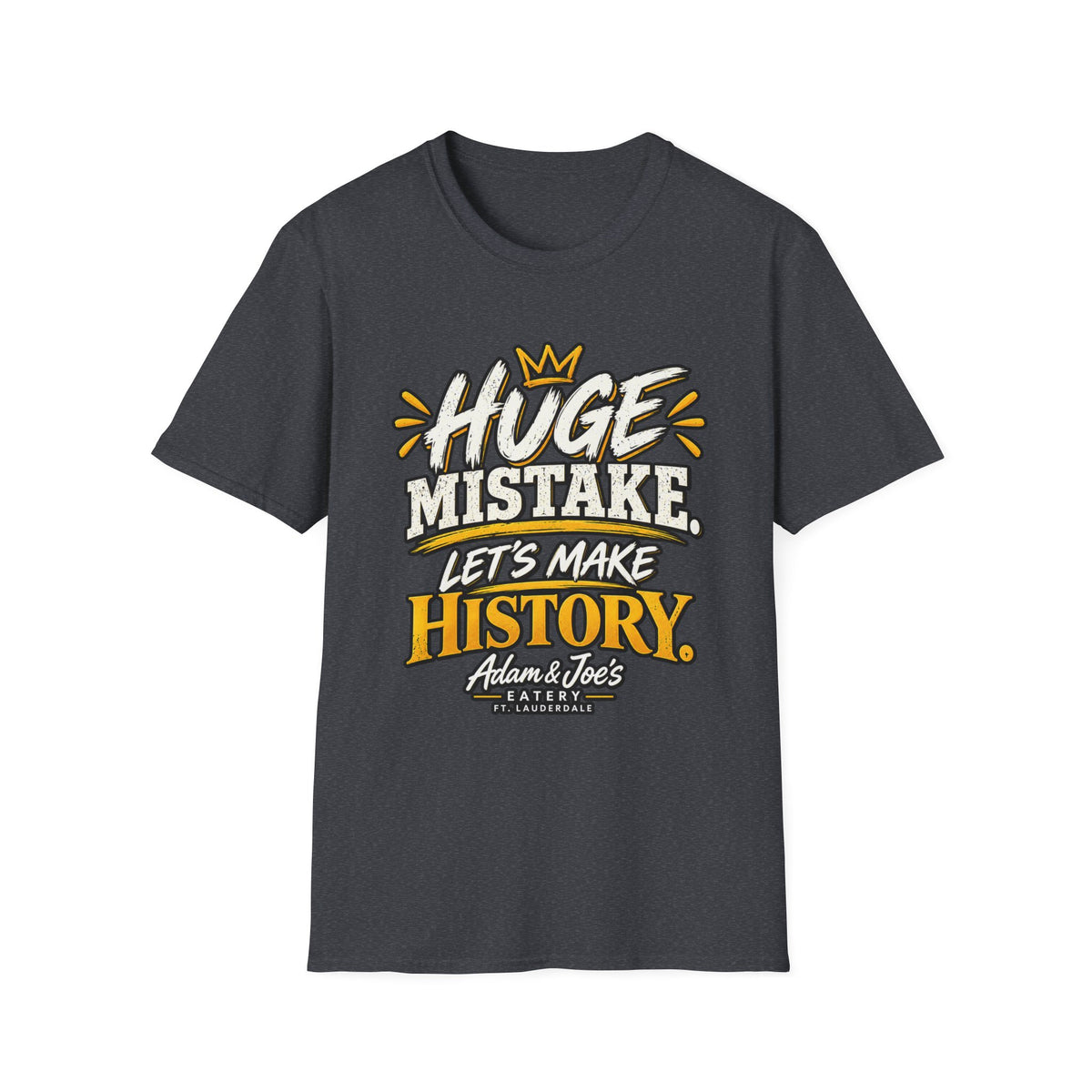 Huge Mistake T‑Shirt — “Let’s Make History” Graphic Tee