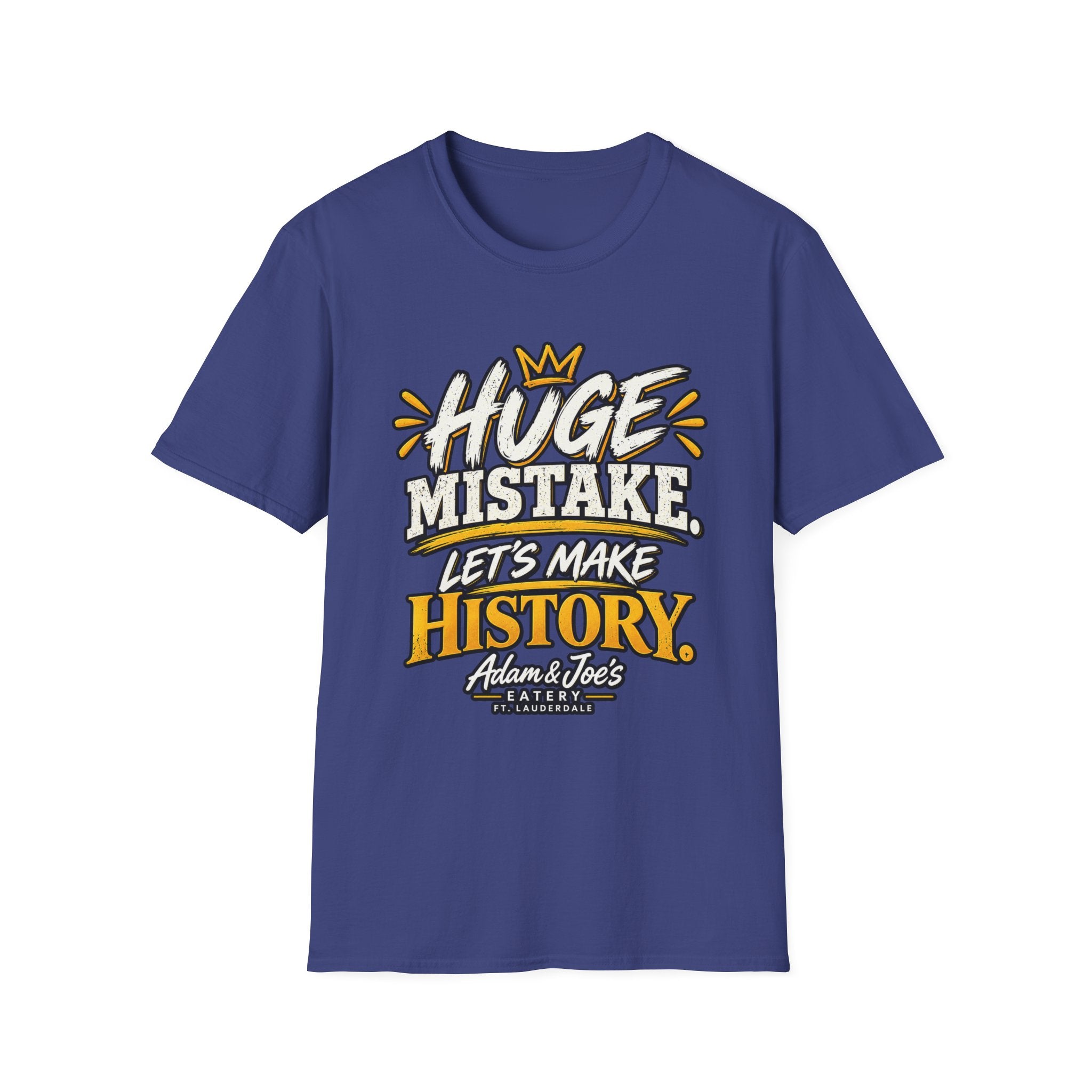 Huge Mistake T‑Shirt — “Let’s Make History” Graphic Tee