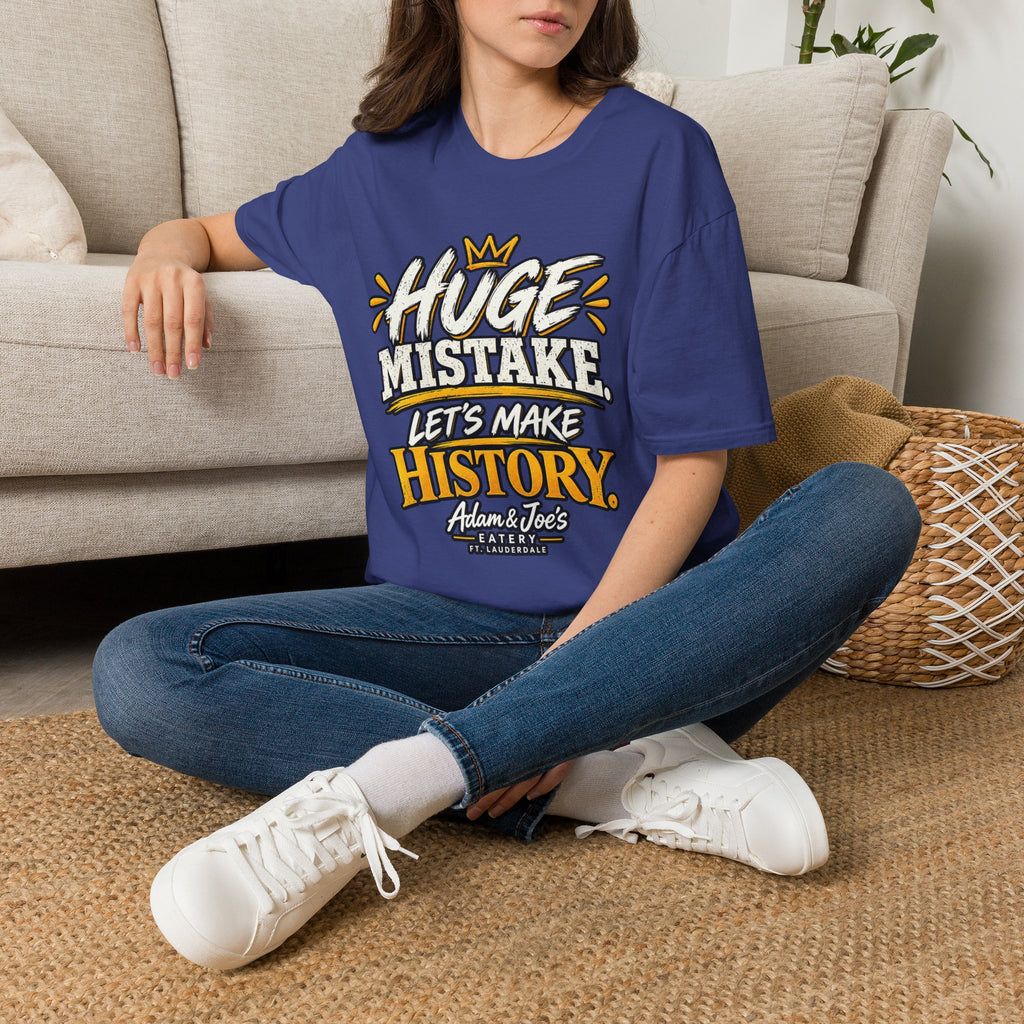 Huge Mistake T‑Shirt — “Let’s Make History” Graphic Tee