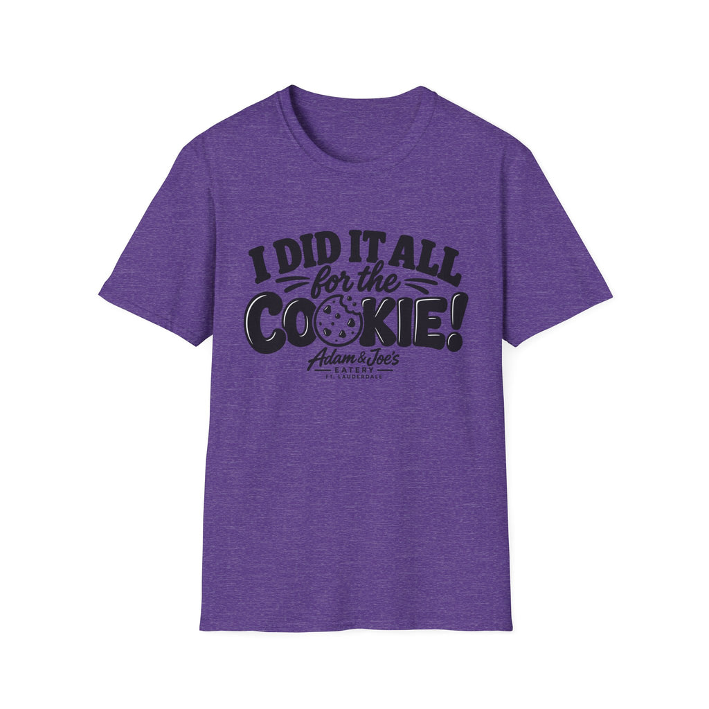I Did It All for the Cookie! T-Shirt