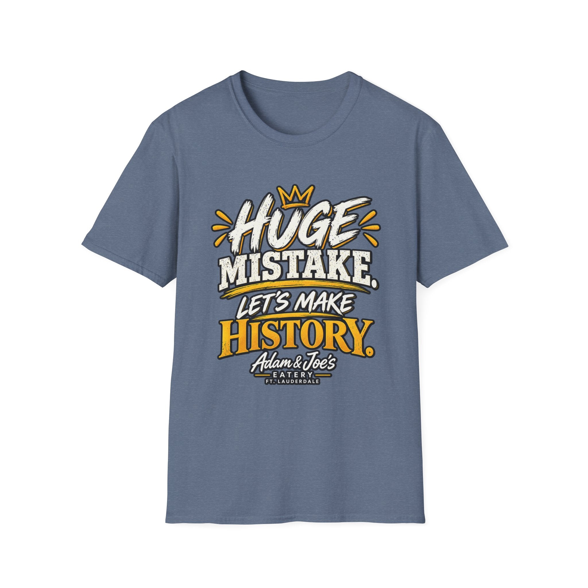 Huge Mistake T‑Shirt — “Let’s Make History” Graphic Tee