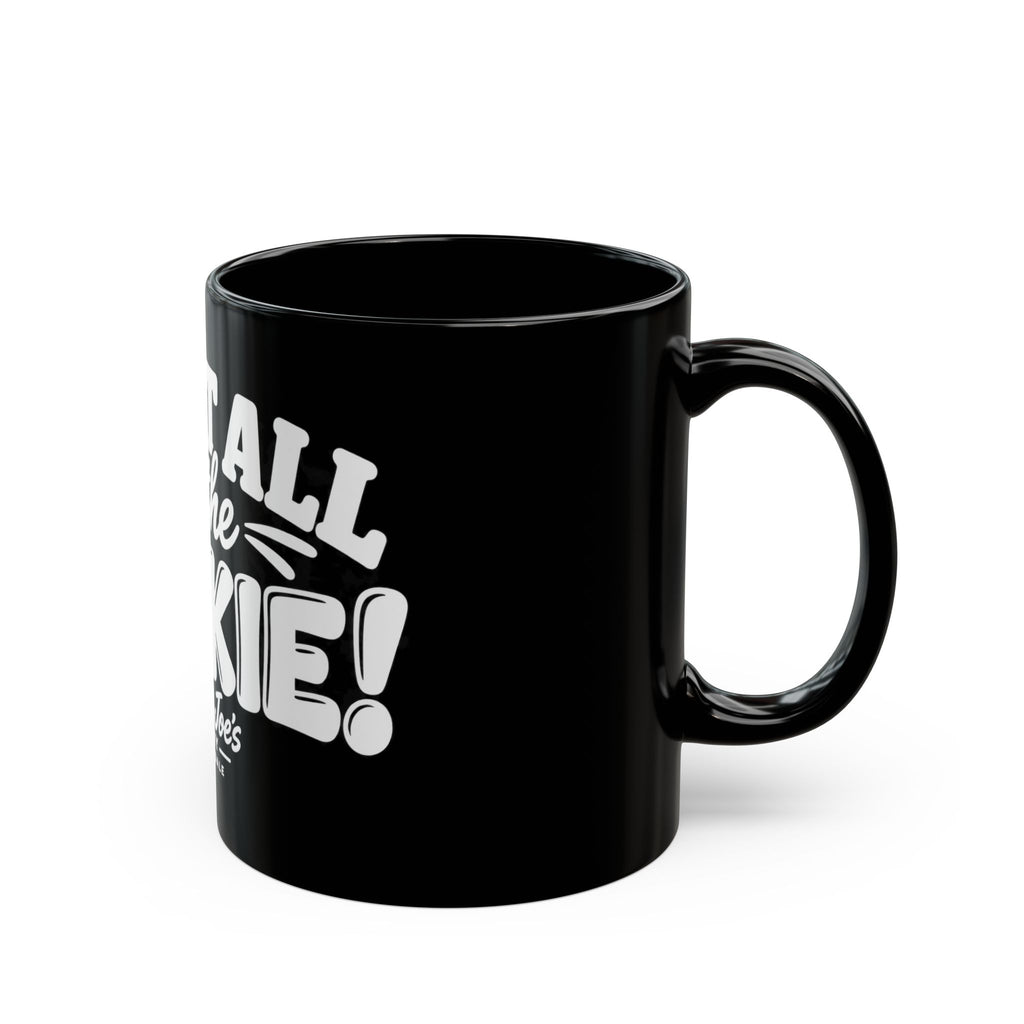 I Did It All For The Cookie Mug — Funny Cookie Lover Coffee Cup (11oz & 15oz)