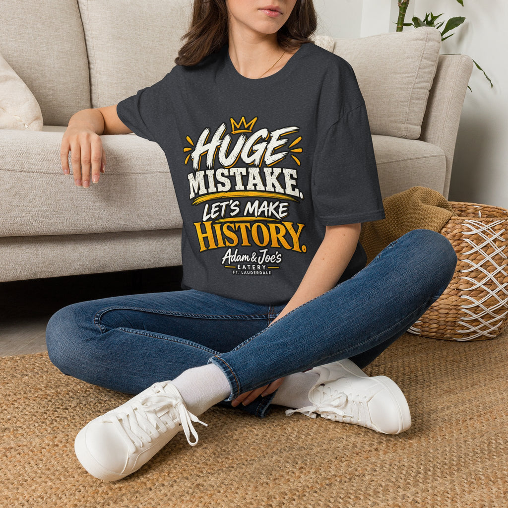 Huge Mistake T‑Shirt — “Let’s Make History” Graphic Tee