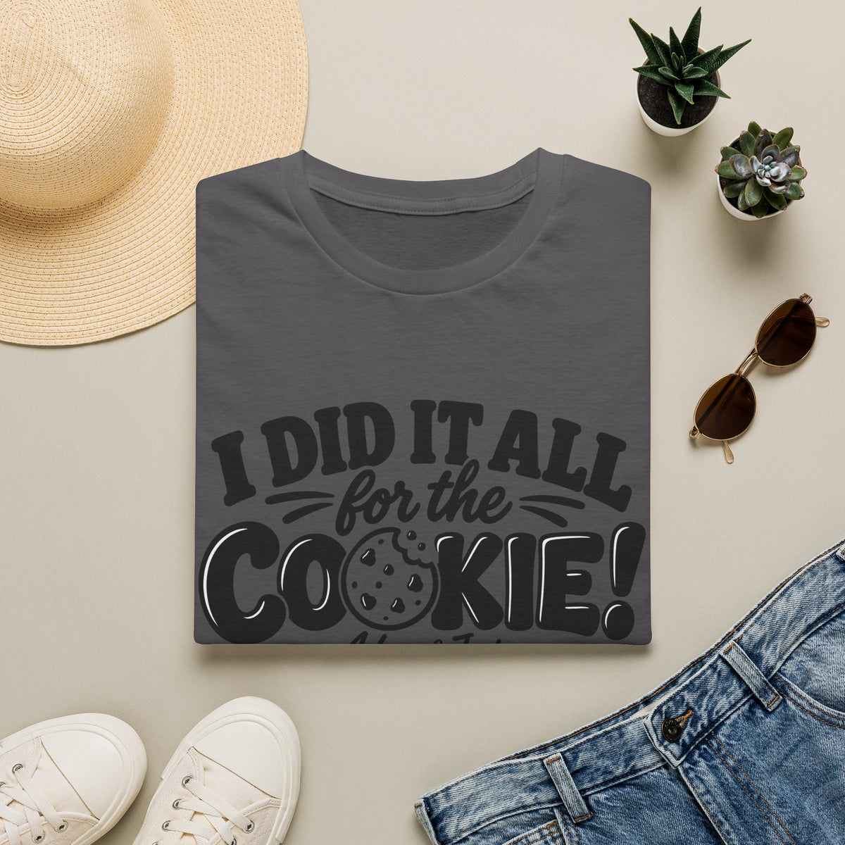 I Did It All for the Cookie! T-Shirt