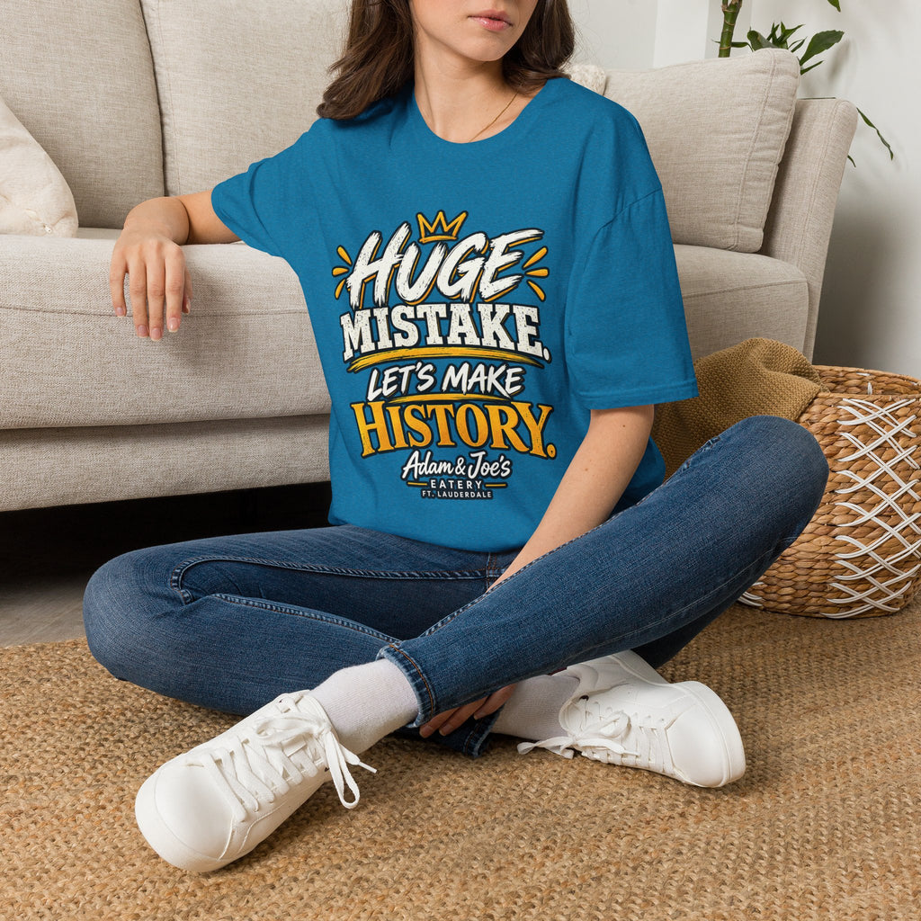 Huge Mistake T‑Shirt — “Let’s Make History” Graphic Tee