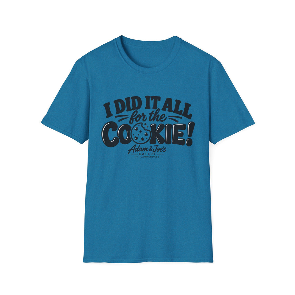 I Did It All for the Cookie! T-Shirt