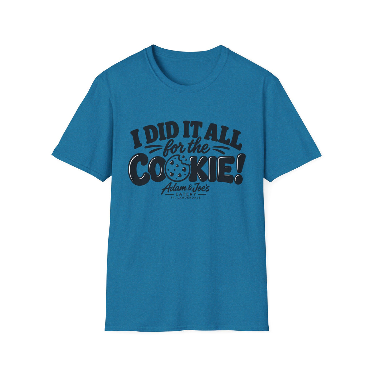 I Did It All for the Cookie! T-Shirt