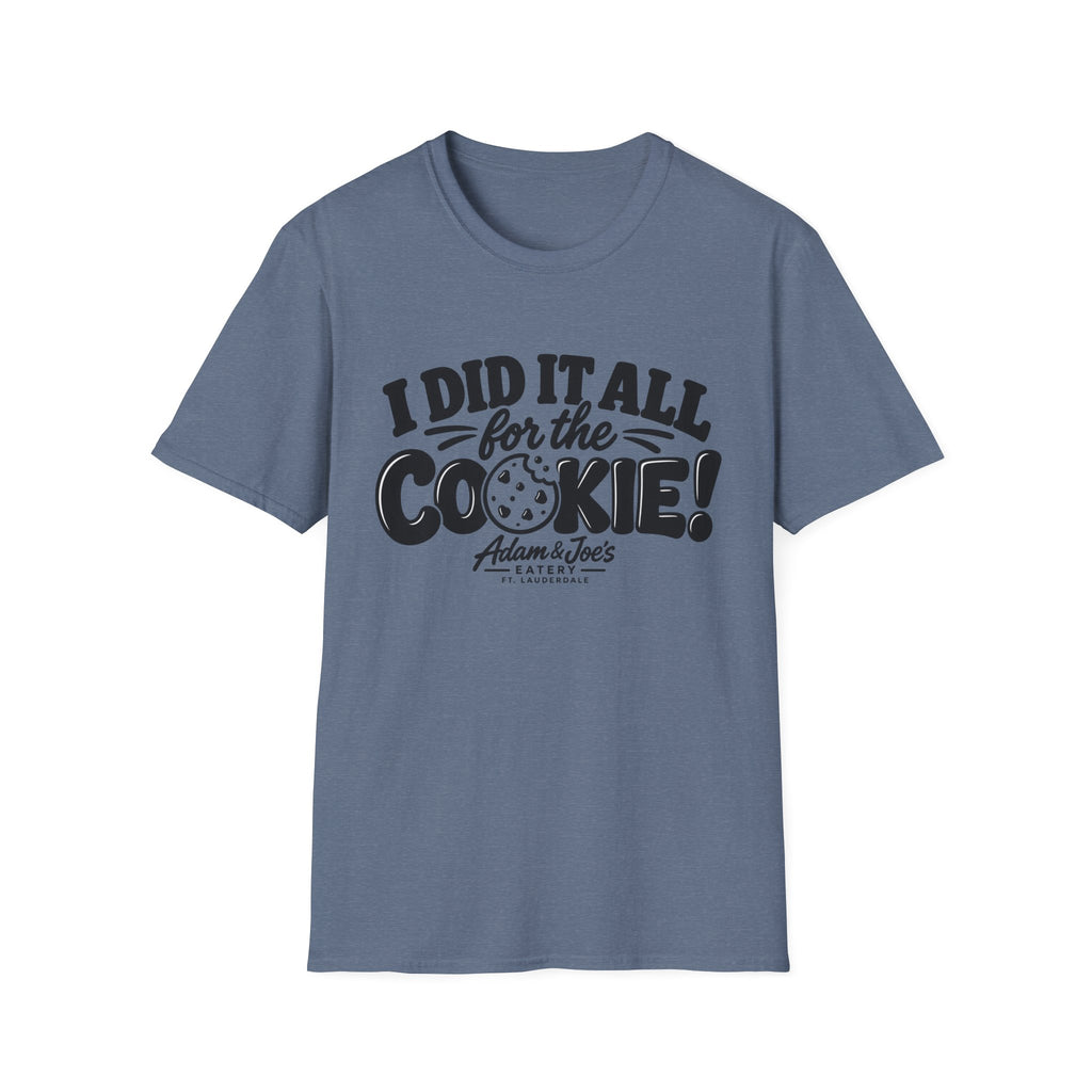 I Did It All for the Cookie! T-Shirt