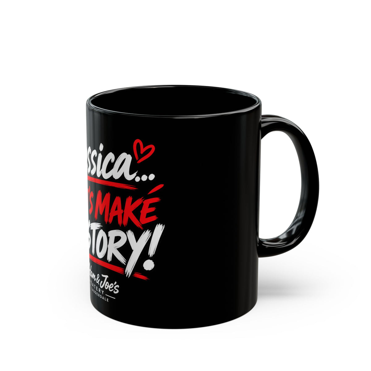 Personalized Black Mug — “Jessica… Let’s Make History!” Inspirational Coffee Cup