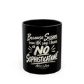 Because Susan from HR Says I Have 'No Sophistication' Black Coffee Mug — Funny Office Gift (11oz/15oz)