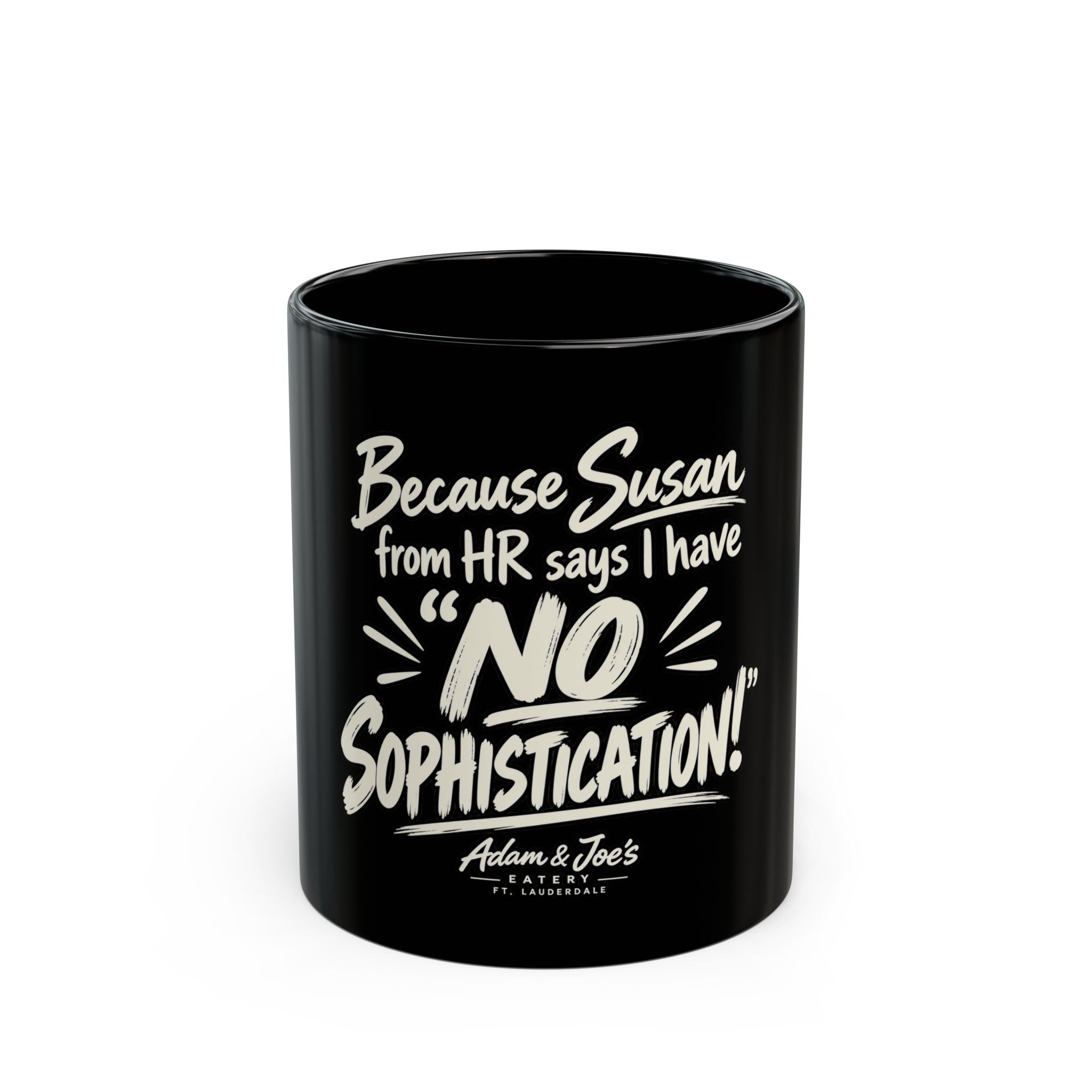 Because Susan from HR Says I Have 'No Sophistication' Black Coffee Mug — Funny Office Gift (11oz/15oz)