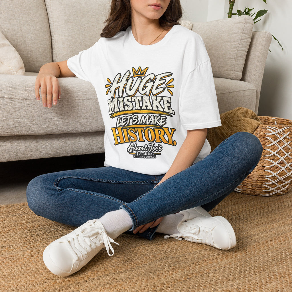 Huge Mistake T‑Shirt — “Let’s Make History” Graphic Tee