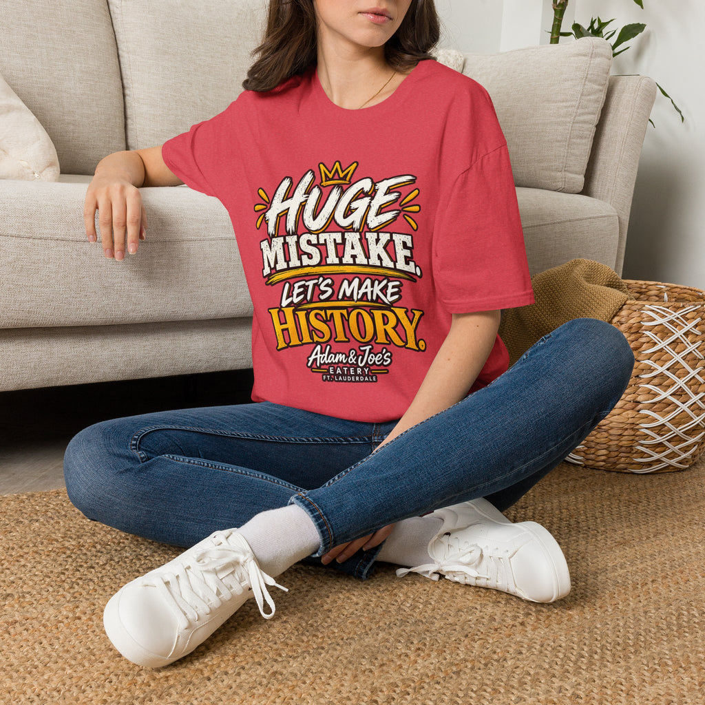 Huge Mistake T‑Shirt — “Let’s Make History” Graphic Tee