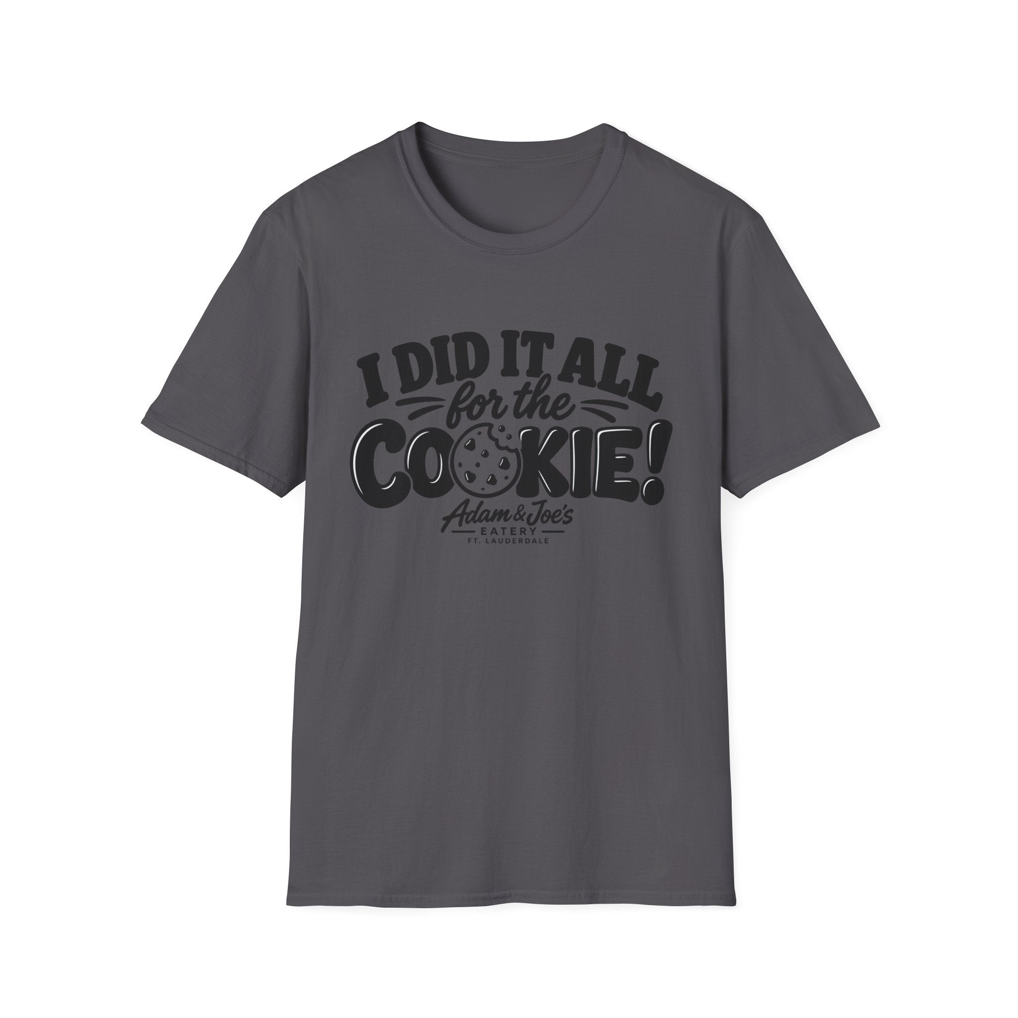 I Did It All for the Cookie! T-Shirt