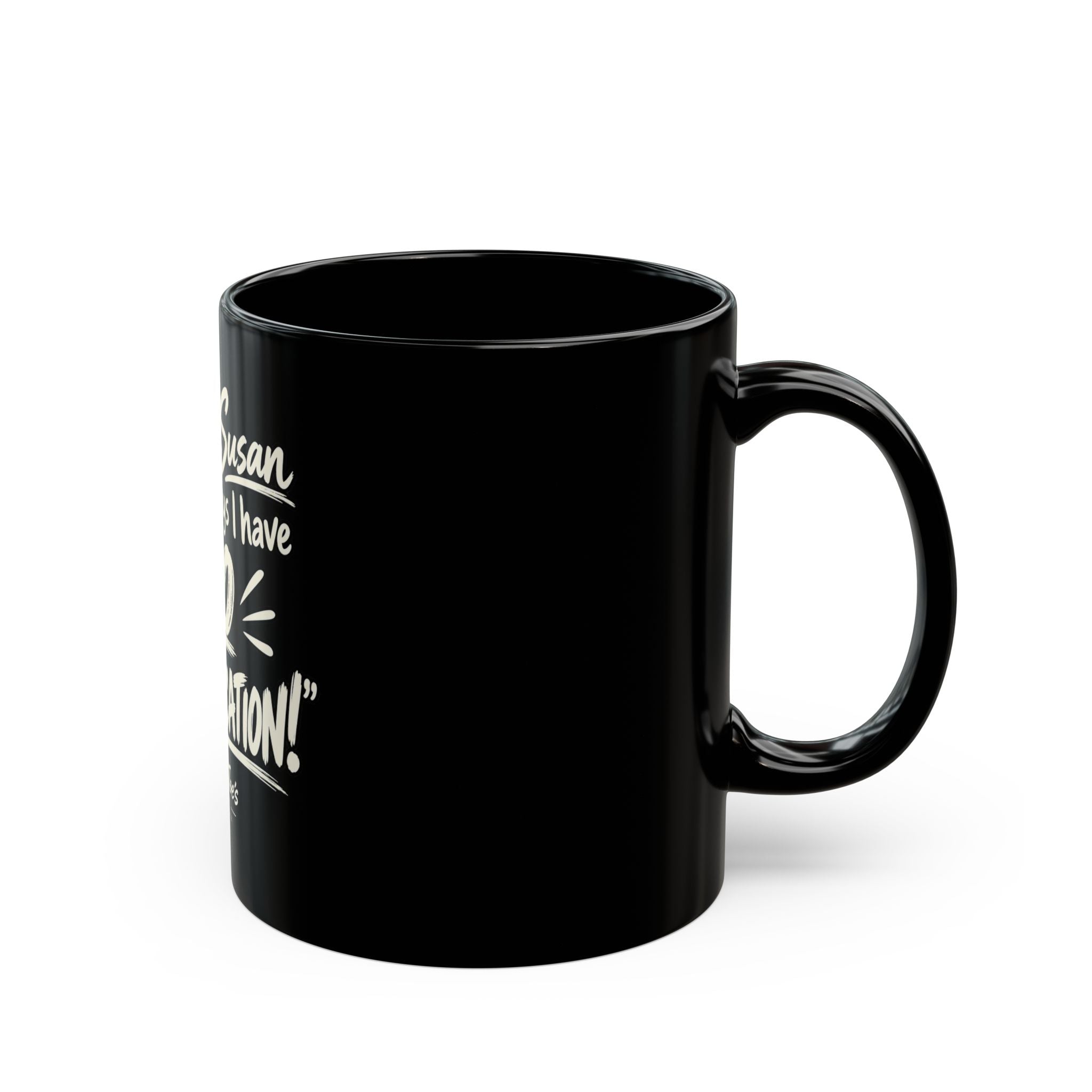 Because Susan from HR Says I Have 'No Sophistication' Black Coffee Mug — Funny Office Gift (11oz/15oz)
