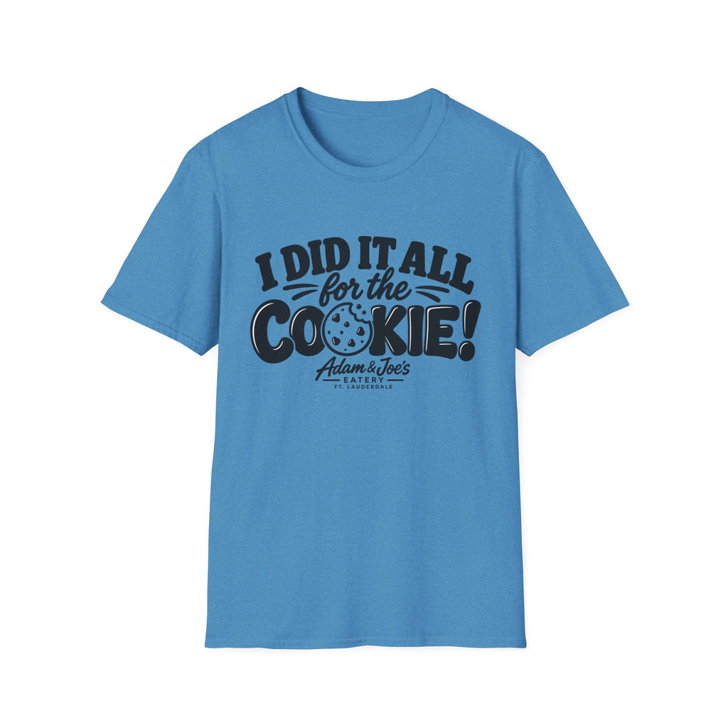 I Did It All for the Cookie! T-Shirt