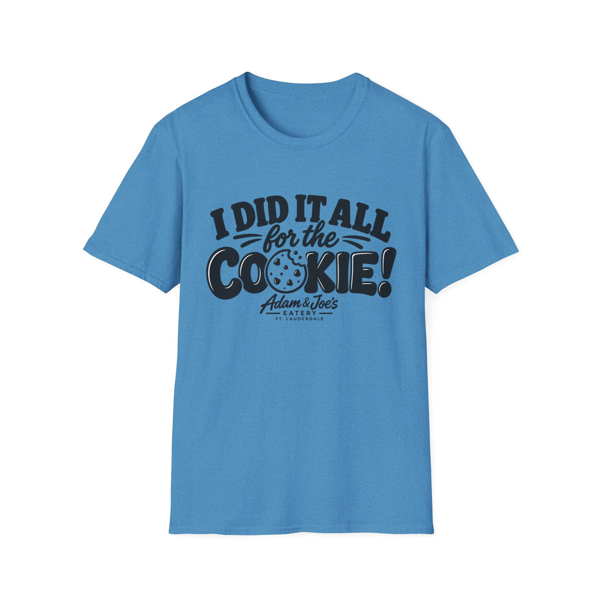 I Did It All for the Cookie! T-Shirt