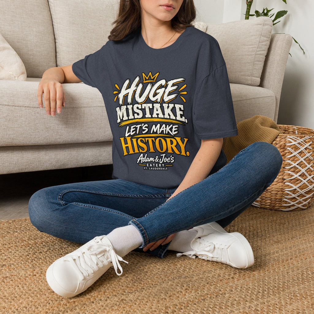 Huge Mistake T‑Shirt — “Let’s Make History” Graphic Tee