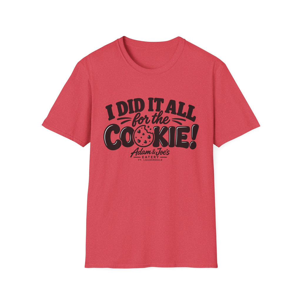 I Did It All for the Cookie! T-Shirt